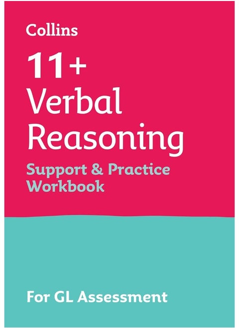 11+ Verbal Reasoning Support and Practice Workbook: For the GL Assessment 2025 tests