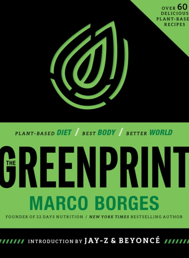 The Greenprint : Plant-Based Diet, Best Body, Better World