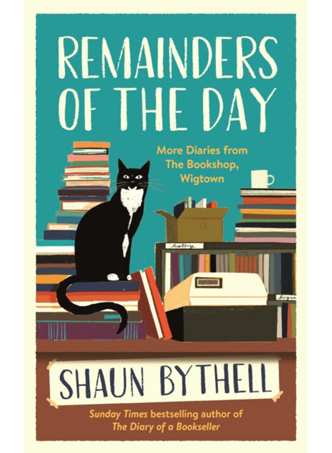 Remainders of the Day : More Diaries from The Bookshop, Wigtown 