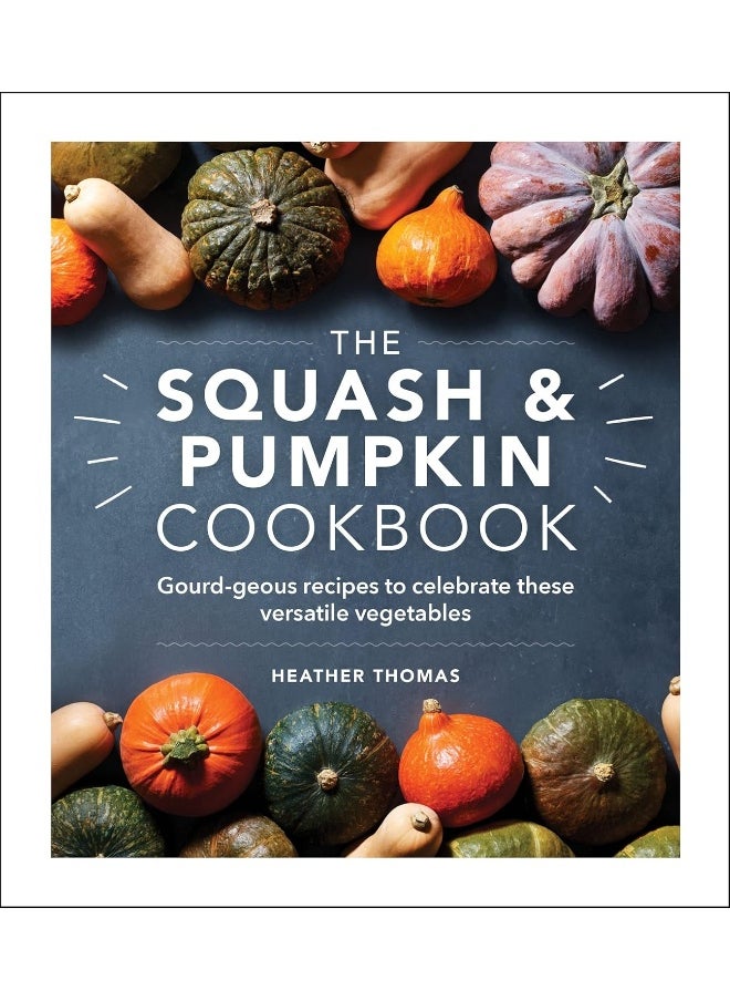 null - The Squash and Pumpkin Cookbook: Gourd-geous recipes to celebrate these versatile vegetables - Image 1