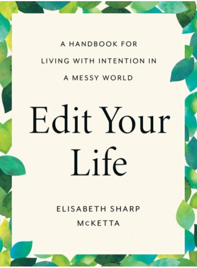 Edit Your Life A Handbook for Living with Intention in a Messy World - Hardback