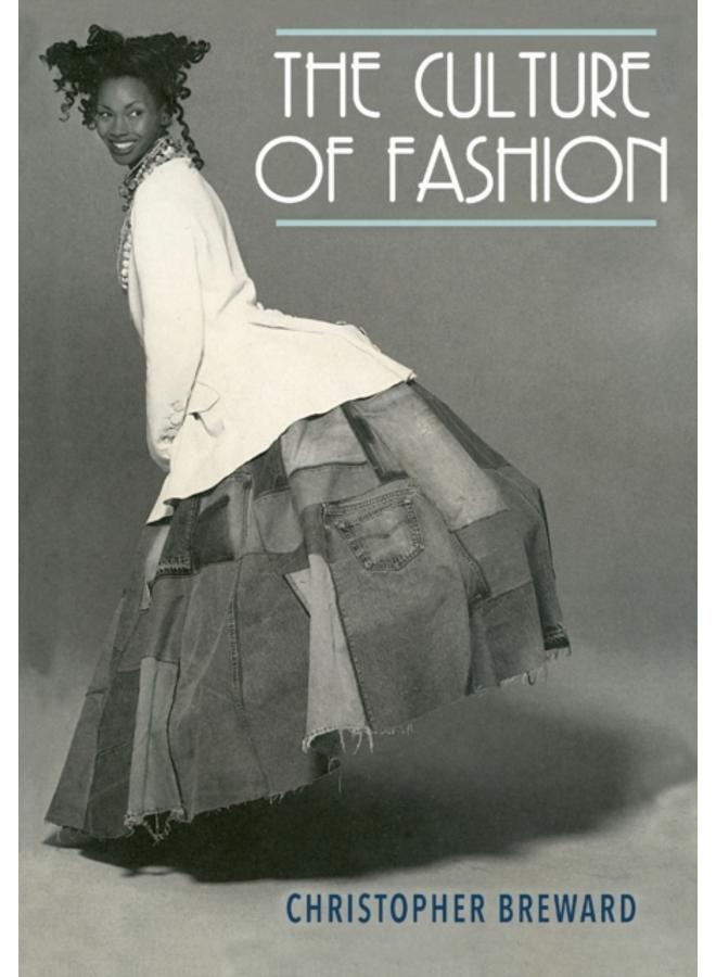 The Culture of Fashion : A New History of Fashionable Dress 