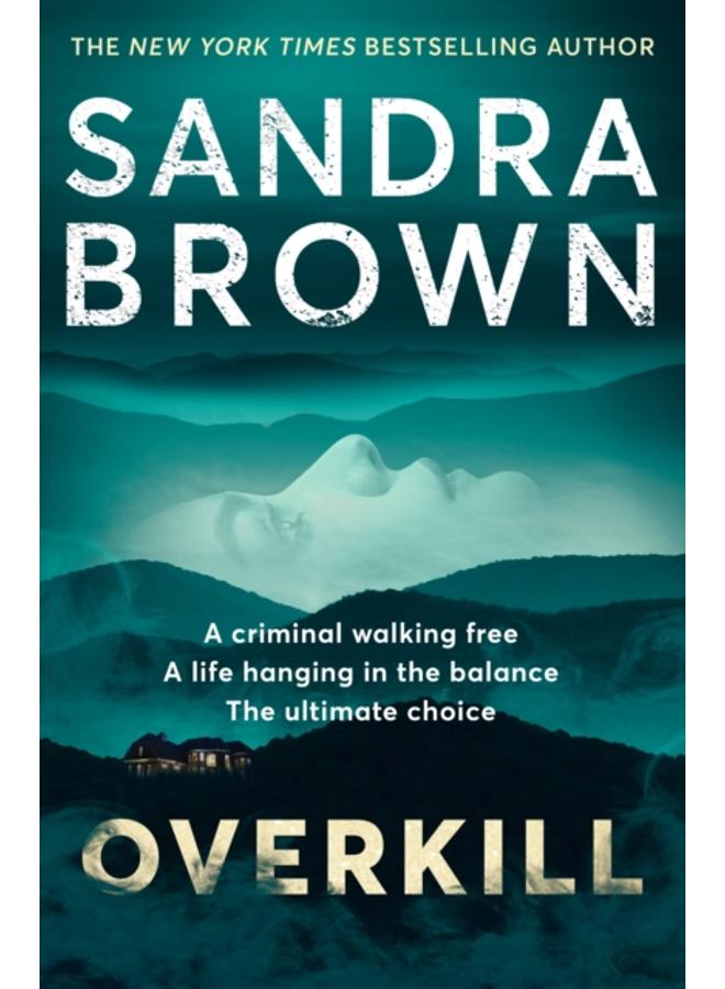 Overkill : a gripping new suspense novel from the global bestselling author 