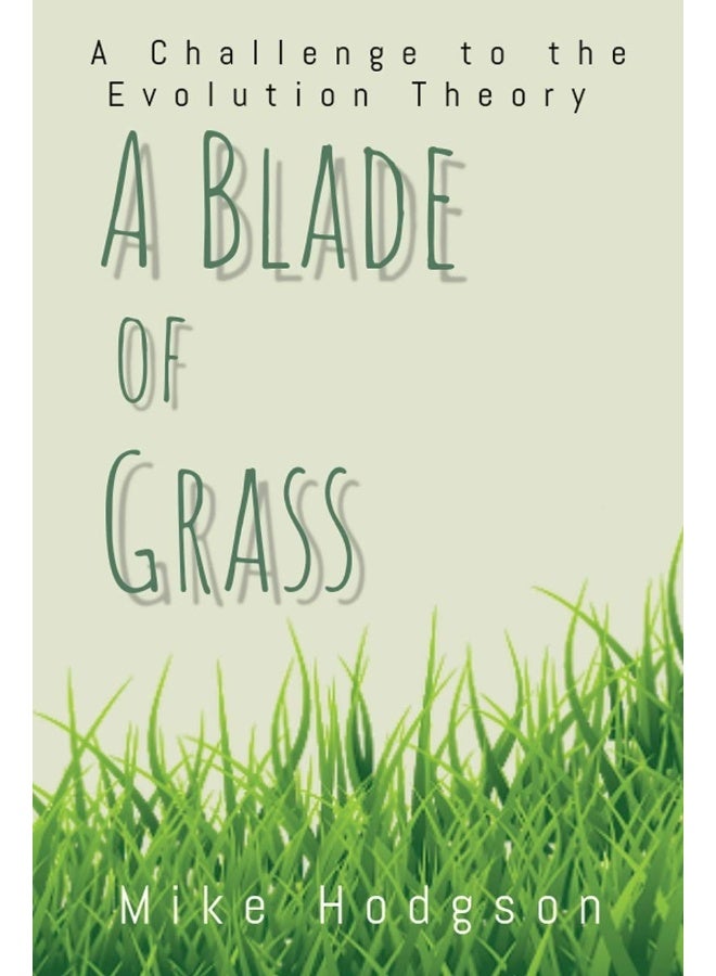 A Blade of Grass: A Challenge to the Evolution Theory - Image 1