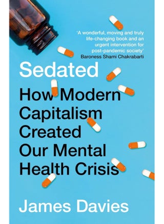 Sedated: How Modern Capitalism Created our Mental Health Crisis - pzsku/Z42CA7ADE82932912A285Z/45/_/1737964993/aec6920f-22d3-4337-b974-a5d22c9e1086
