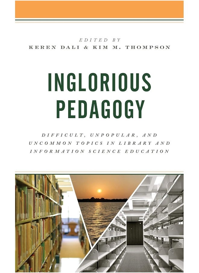 null - Inglorious Pedagogy: Difficult, Unpopular, and Uncommon Topics in Library and Information Science Education - Image 1