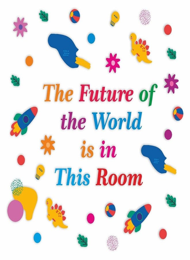 CVANU The Future of The World in This Room Colorful,Positive,Thinks Quotes Wall Decal for Kids Classroom and Bedroom Decoration Sticker (90CM X 90CM) PVC Vinly - Image 1