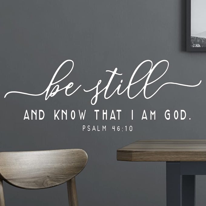BE STILL AND KNOW THAT I AM GOD PSALM 4610 BIBLE VERSE WALL DECAL SCRIPTURE QUOTES DCOR RELIGIOUS INSPIRATIONAL WORDS ART HANDWRITING STICKERS CARVED PURE WHITE VINYL SEPARATED LETTERS