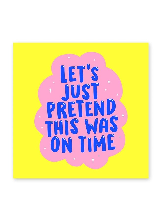 CENTRAL 23 - Funny Birthday Card - Birthday Cards for Women - Men - Him - Her 'Let's Just Pretend This Was On Time' - Sorry It's Late - Happy Birthday Card - Comes with Stickers - Image 4