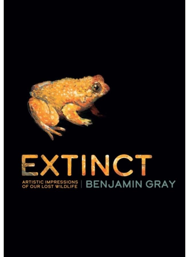 Extinct : Artistic Impressions of Our Lost Wildlife 