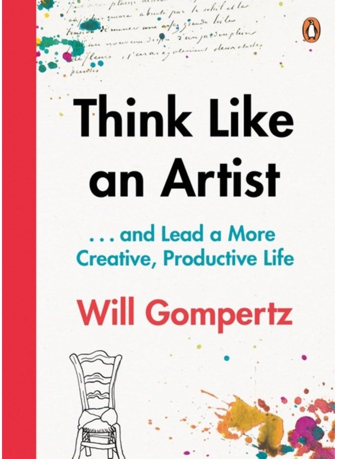 Think Like an Artist: . . . and Lead a More Creative, Productive Life 