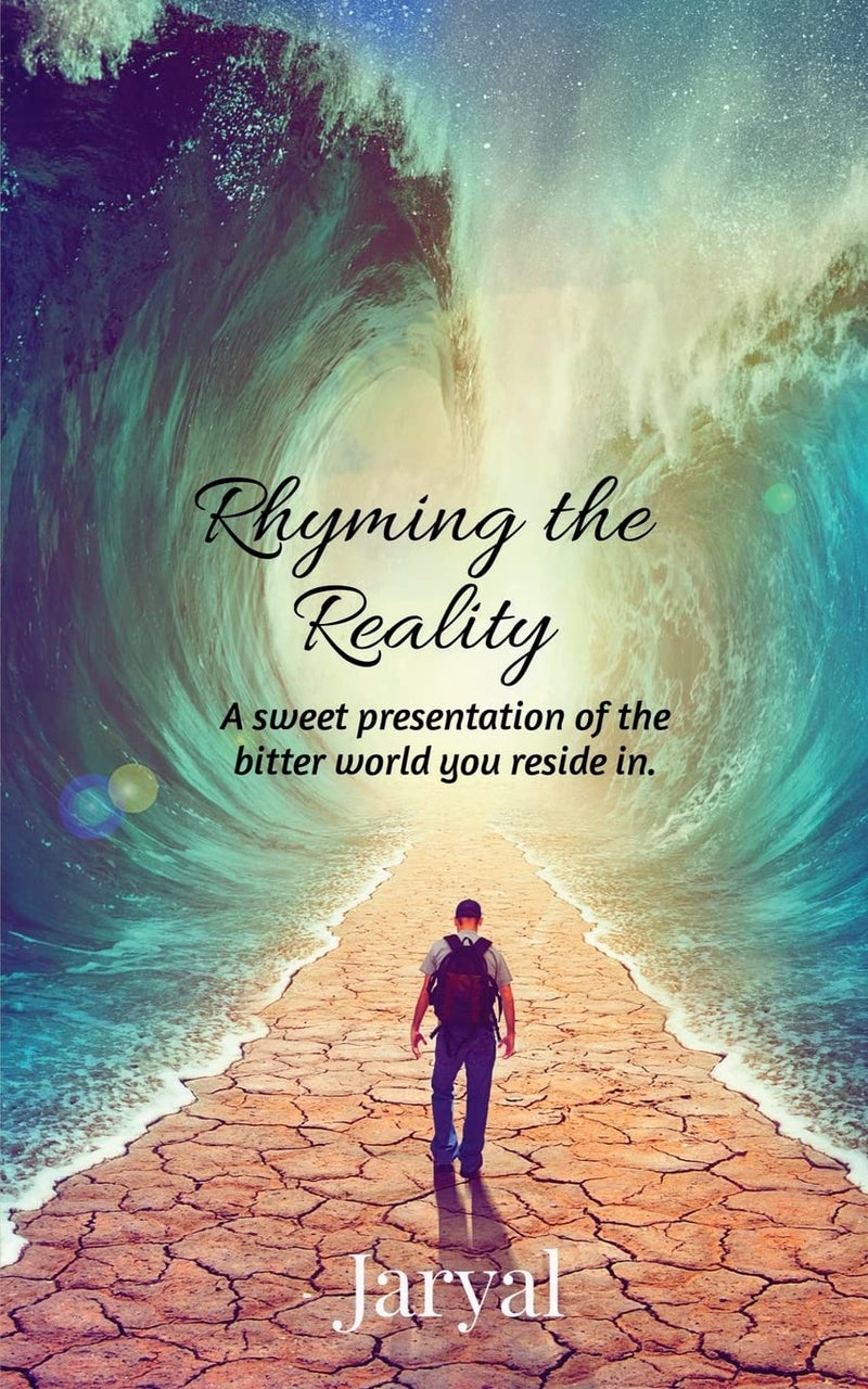 Rhyming the reality : A sweet presentation of the bitter world you reside in. 