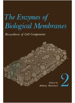 The Enzymes of Biological Membranes: Volume 2 Biosynthesis of Cell Components