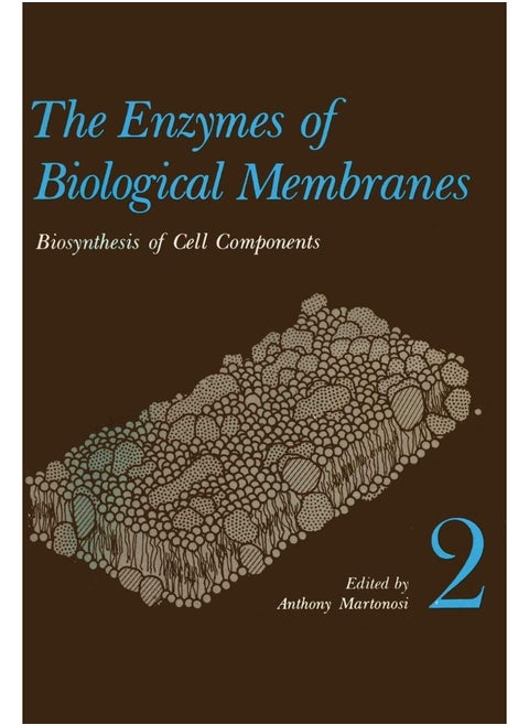 The Enzymes of Biological Membranes: Volume 2 Biosynthesis of Cell Components