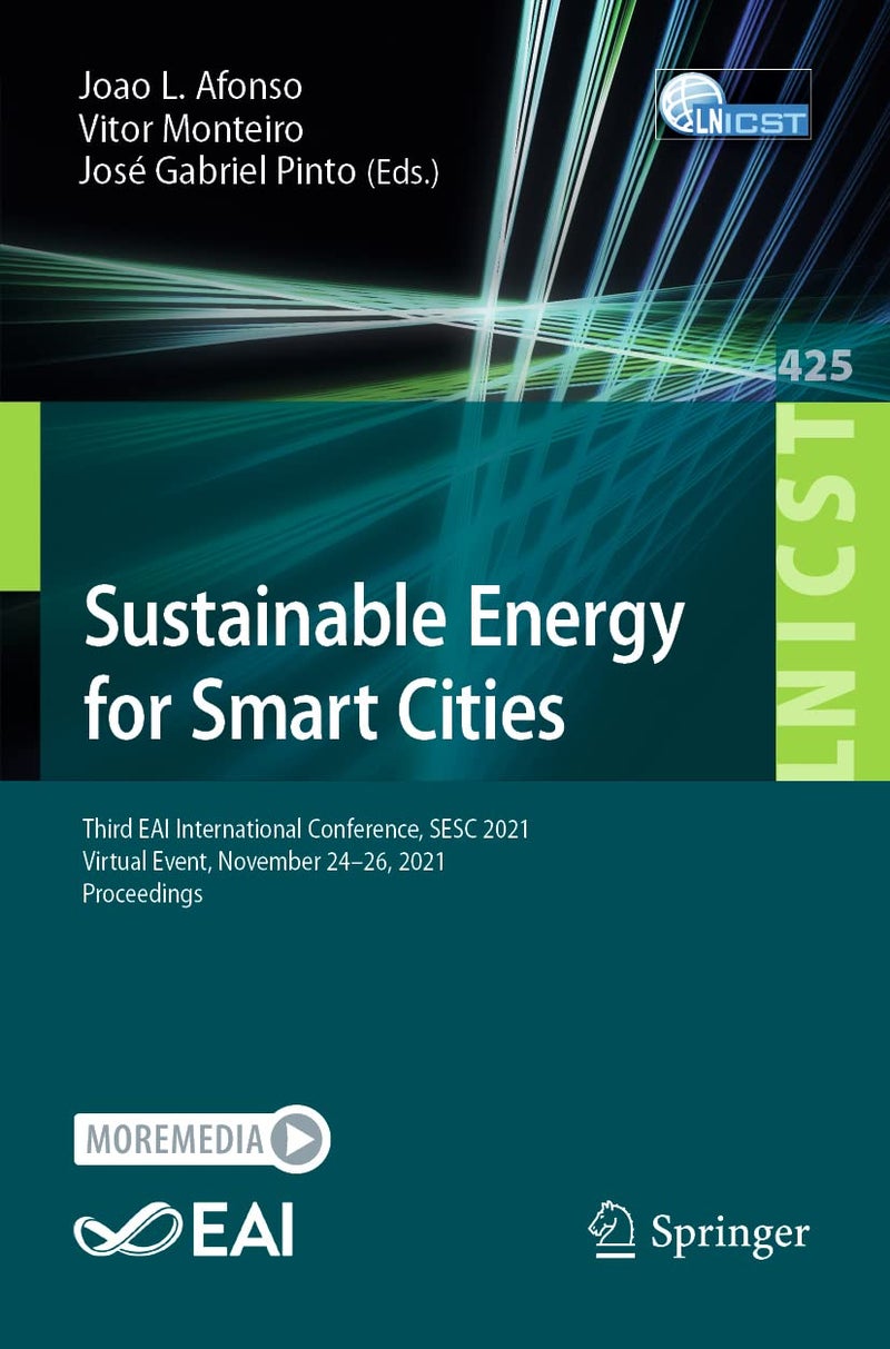 Springer Sustainable Energy for Smart Cities: Third EAI International Conference, SESC 2021, Virtual Event, November 24-26, 2021, Proceedings 