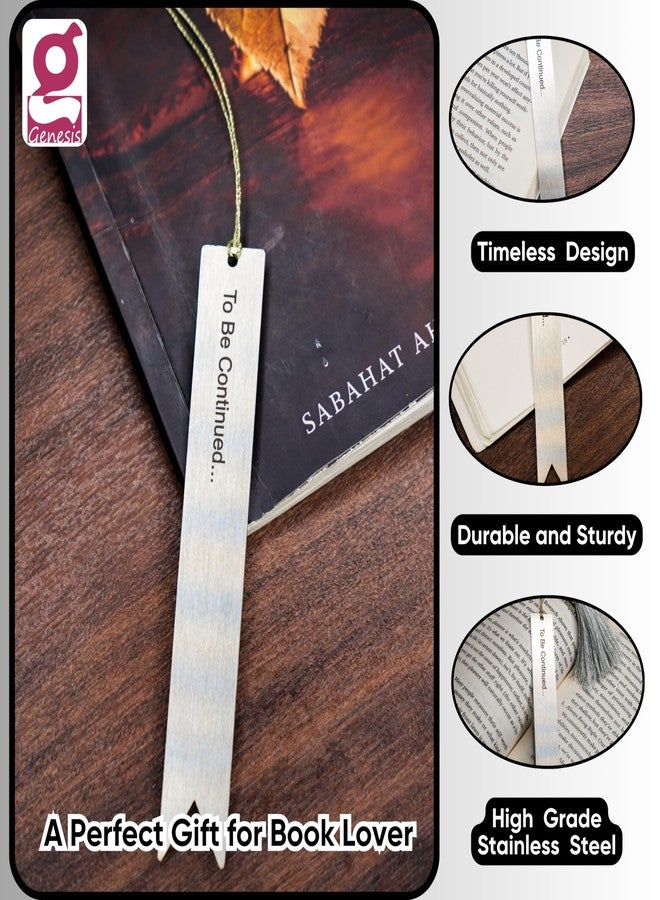 Genesis Arts Stainless Steel Bookmark Gifts | Bookmarks for Book, Avid Readers, Journals, Diaries, Novels Lovers | Perfect Birthday Gifting for Friends, Students, Teachers to Be Continued - Image 2