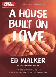 A House Built on Love: The enterprising team creating homes for the homeless 