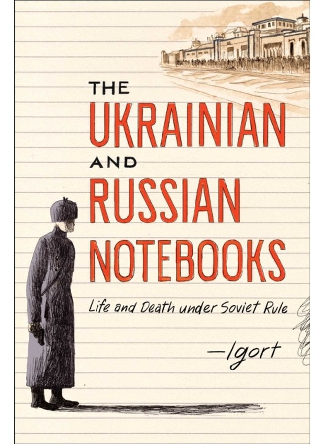 The Ukrainian and Russian Notebooks Life and Death Under Soviet Rule - Hardback