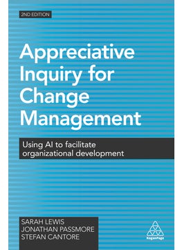 Appreciative Inquiry for Change Management