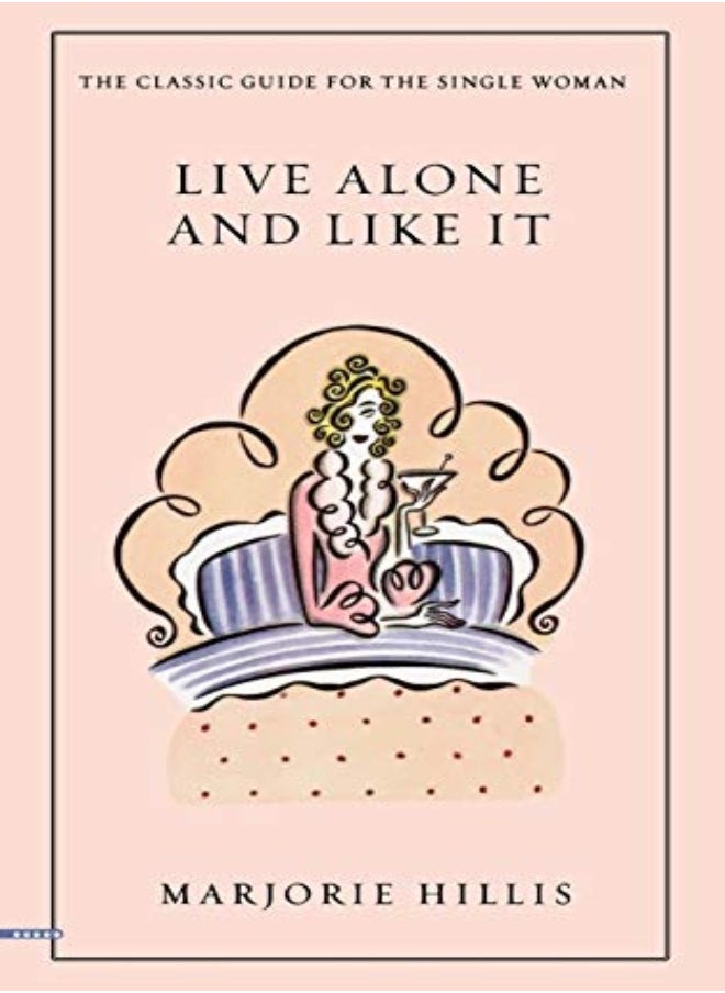 null - Live Alone And Like It The Classic Guide For The Single Woman by Hillis, Marjorie - Pineles, Cipe - Graff, Laurie Paperback - Image 1
