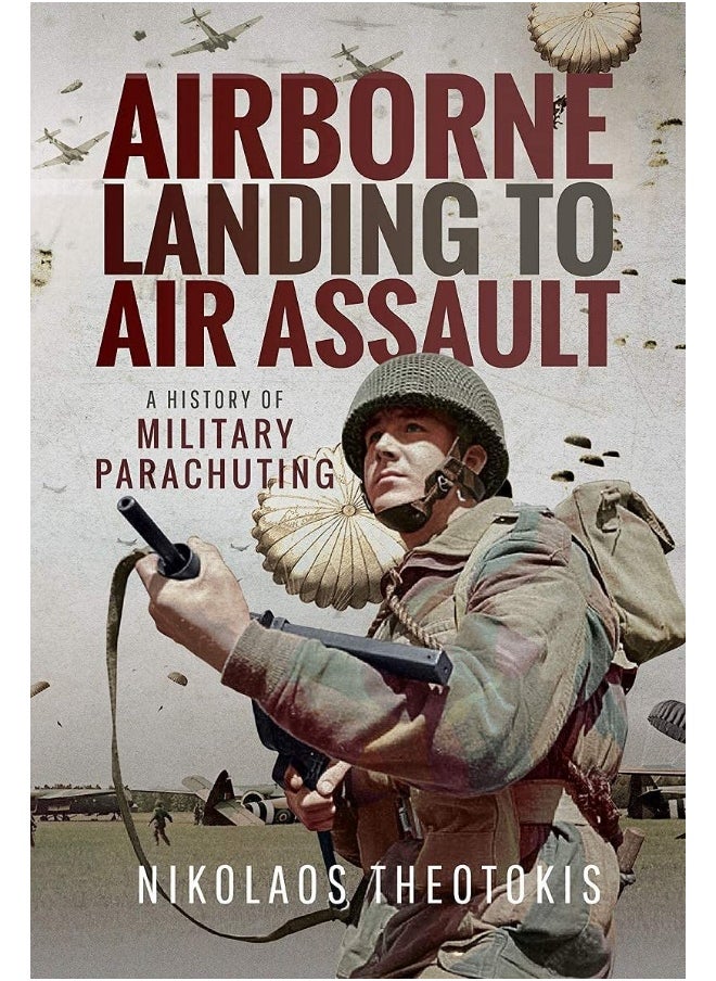 null - Airborne Landing to Air Assault: A History of Military Parachuting - Image 1