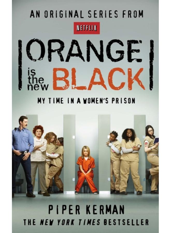 Orange Is the New Black : My Time in a Women's Prison 