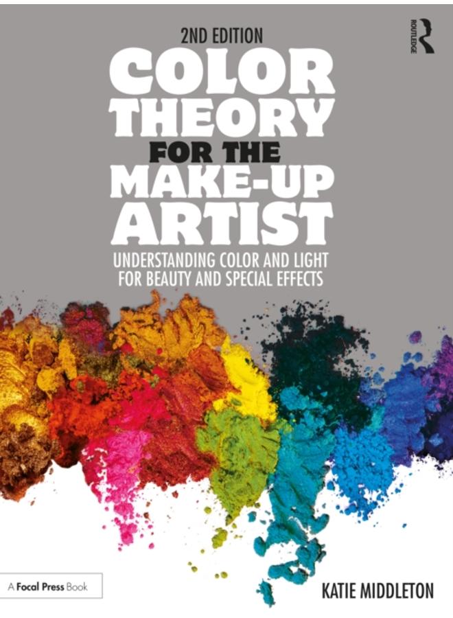 Color Theory for the Make-up Artist : Understanding Color and Light for Beauty and Special Effects 