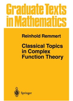Classical Topics in Complex Function Theory 