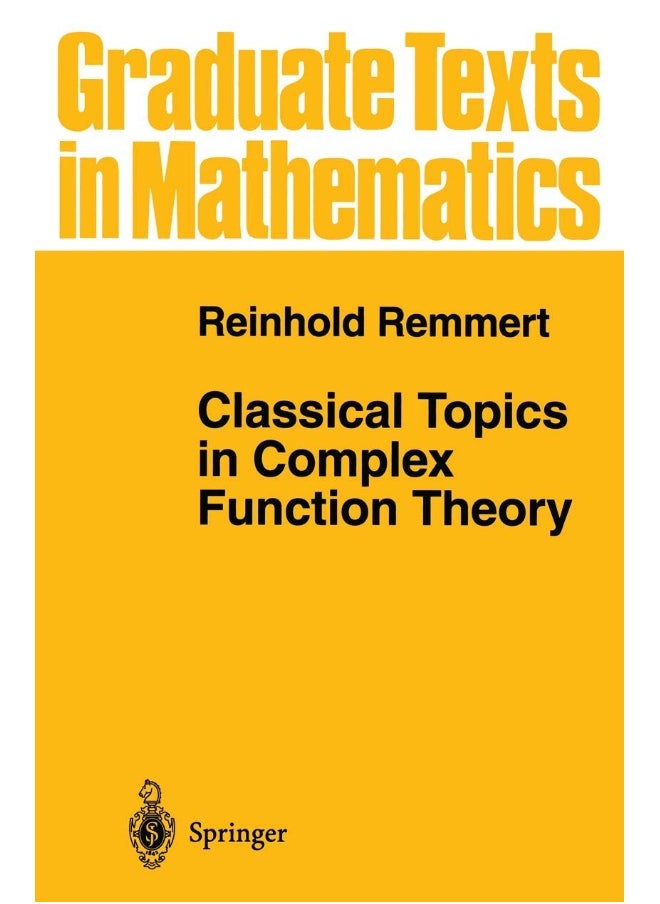Classical Topics in Complex Function Theory 