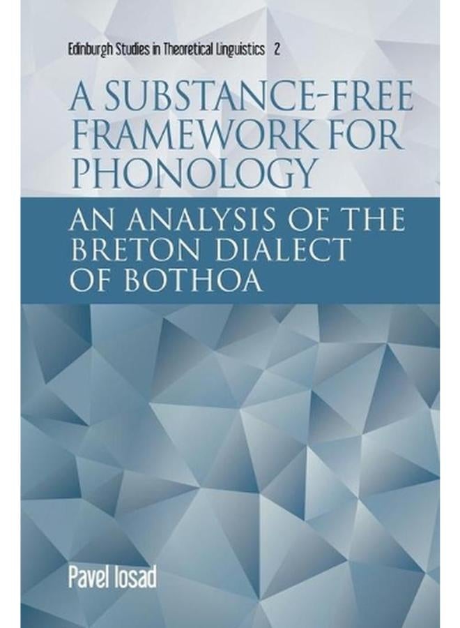 A Substance-Free Framework for Phonology: An Analysis of the Breton Dialect of Bothoa