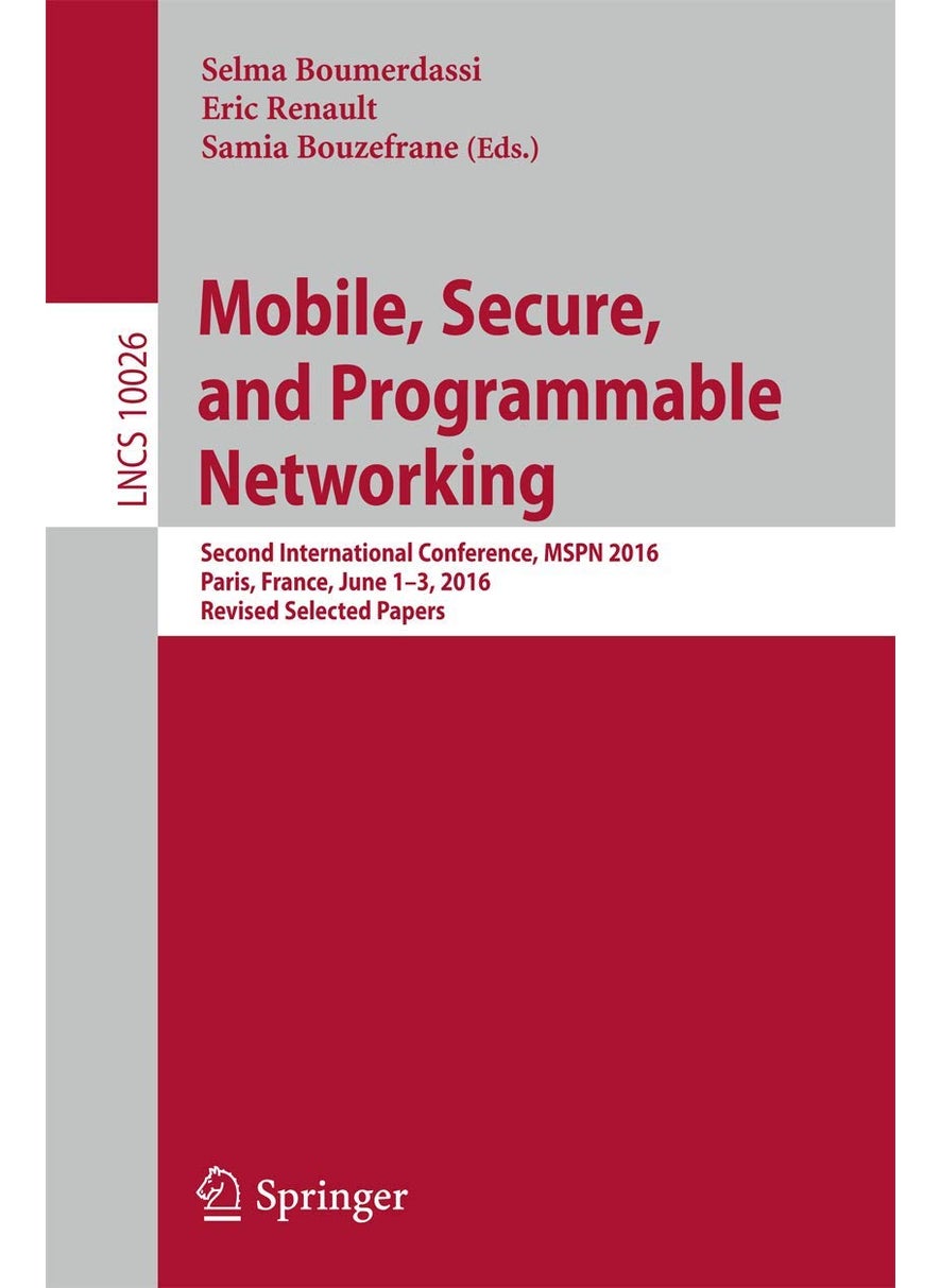 Mobile, Secure, and Programmable Networking: Second International Conference, MSPN 2016, Paris, France, June 1-3, 2016, Revised Selected Papers 