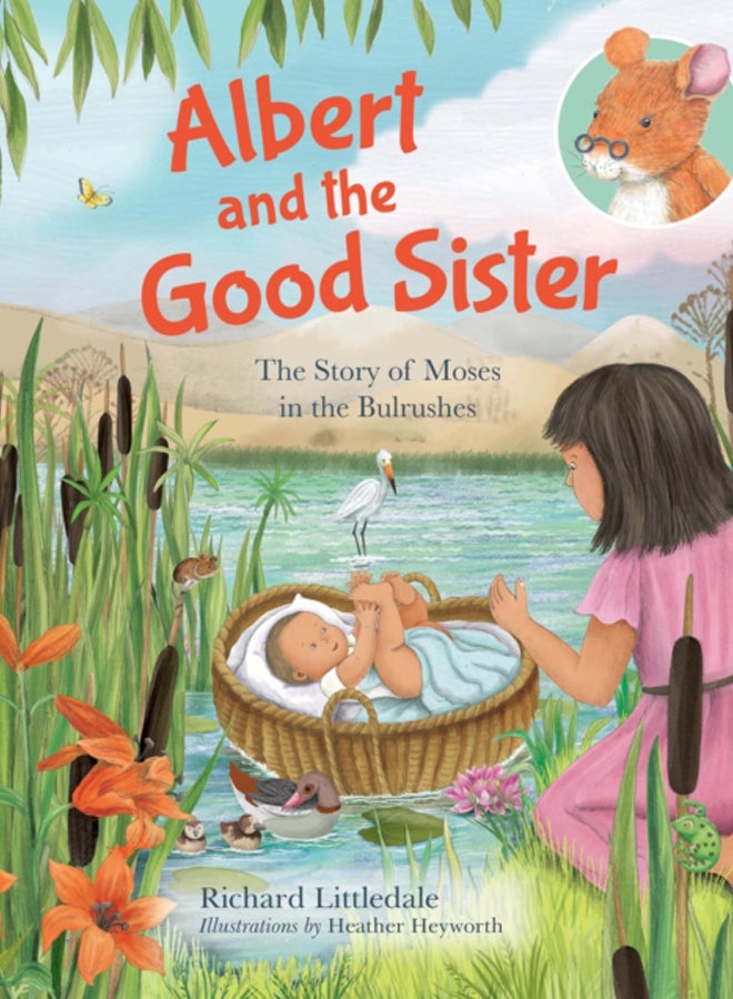 Albert and the Good Sister : The Story of Moses in the Bulrushes 