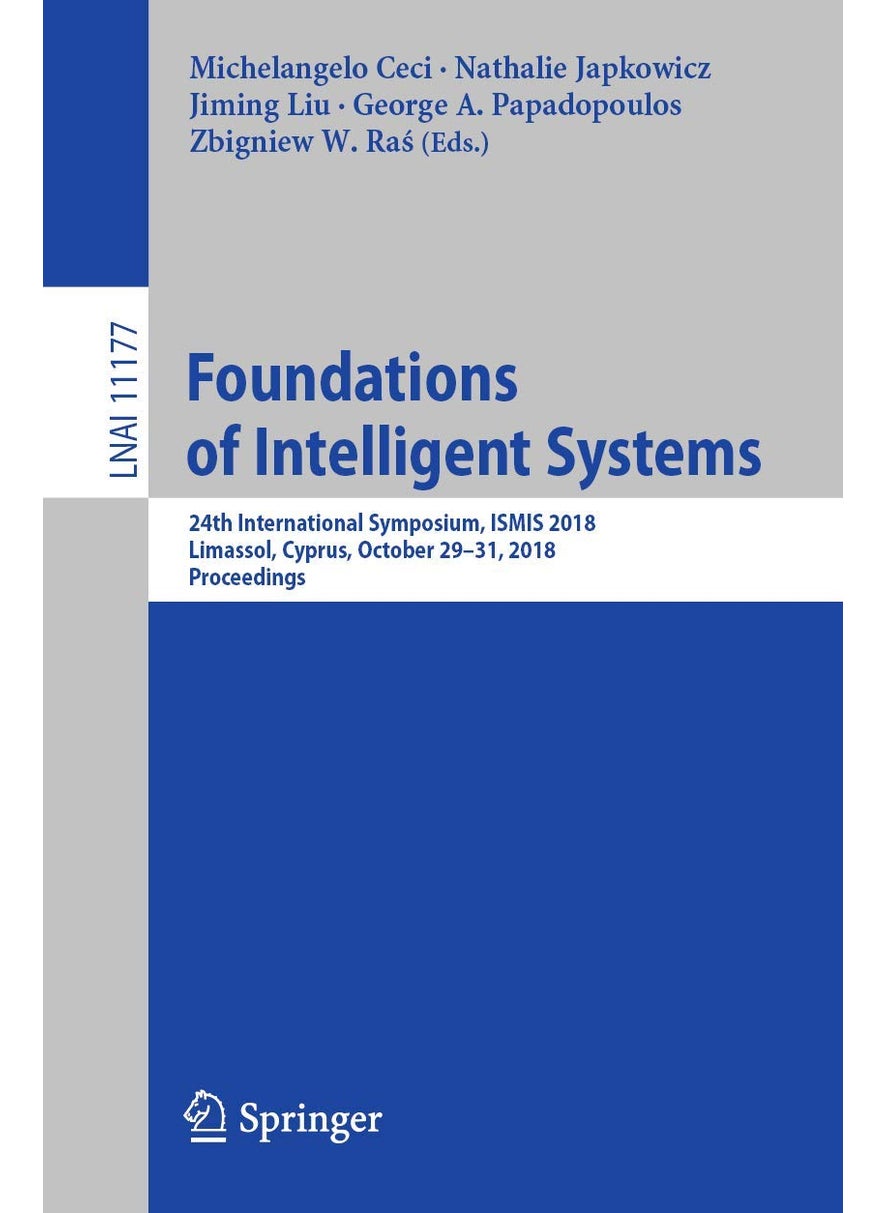 Foundations of Intelligent Systems: 24th International Symposium, ISMIS 2018, Limassol, Cyprus, October 29-31, 2018, Proceedings 