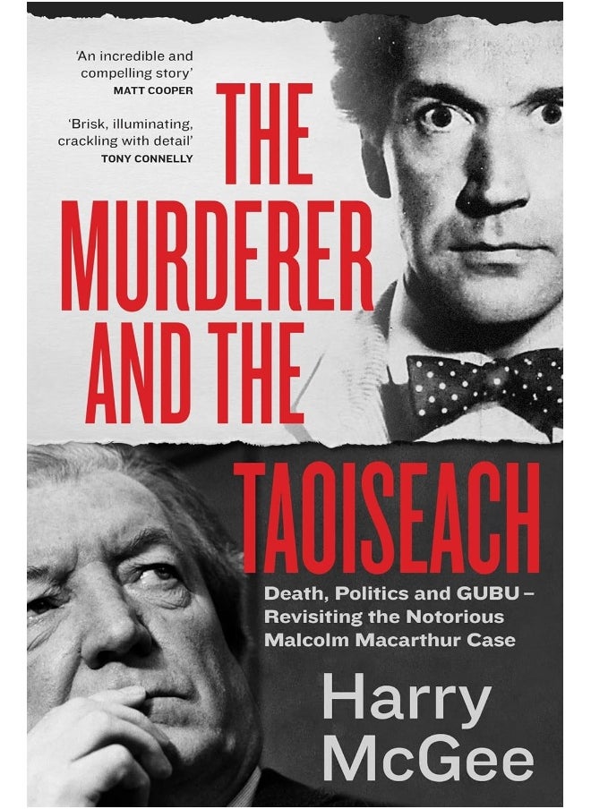 null - The Murderer and the Taoiseach: Death, Politics and GUBU - Revisiting the Notorious Malcolm Macarthur Case - Image 1