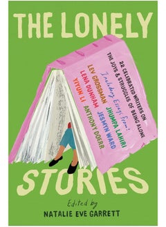 The Lonely Stories: 22 Celebrated Writers on the Joys & Struggles of Being Alone - pzsku/Z4318517DC15ACF5A69F3Z/45/_/1733824074/d5673ff6-162a-4b02-afeb-4899b2ee3560