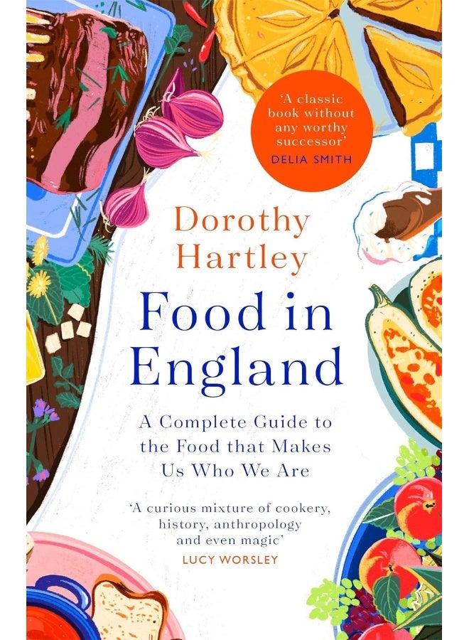 Food In England: A complete guide to the food that makes us who we are