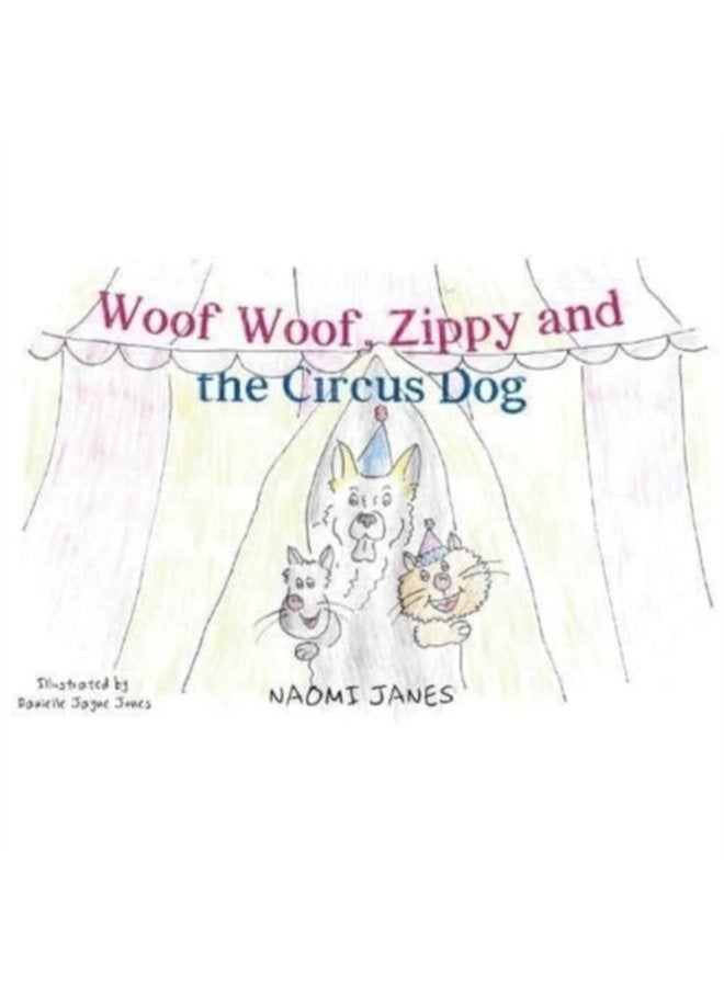 Woof Woof Zippy and the Circus Dog - Paperback