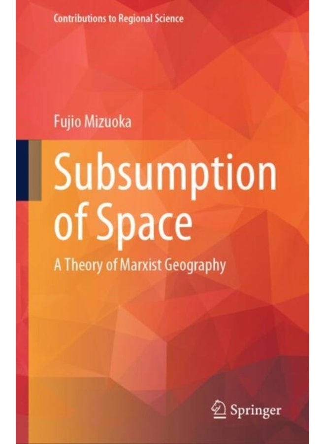 Subsumption of Space : A Theory of Marxist Geography