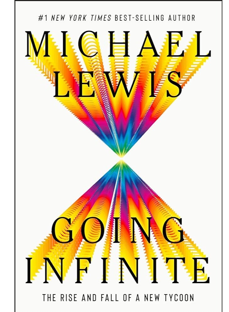 Going Infinite: The Rise and Fall of a New Tycoon