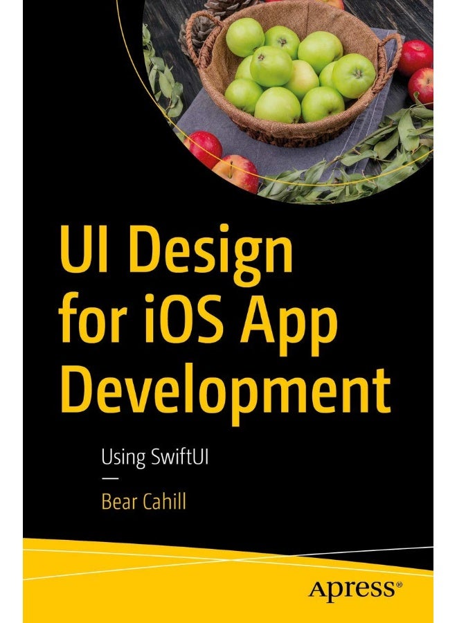 UI Design for iOS App Development: Using SwiftUI 