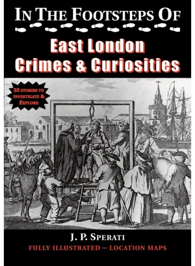 In the Footsteps of East London Crime & Curiosities 