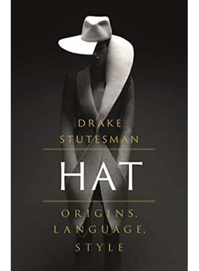 Hat : Origins, Language, Style 