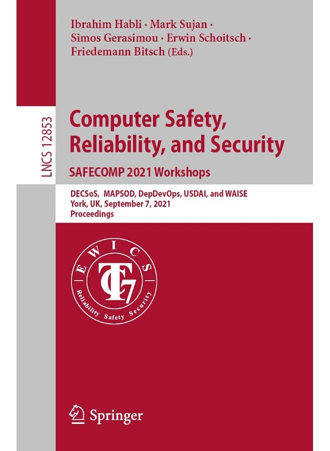Computer Safety, Reliability, and Security. SAFECOMP 2021 Workshops: DECSoS, MAPSOD, DepDevOps, USDAI, and WAISE, York, UK, September 7, 2021, Proceedings