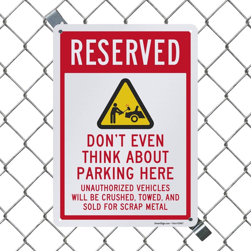 SmartSign Funny Reserved Parking Sign, Don't Even Think About Parking Here Funny No Parking Sign | 10 x 14 Inches, Reflective Aluminum, Day-Night Visibility, Rust-Free, Made in USA - Image 4