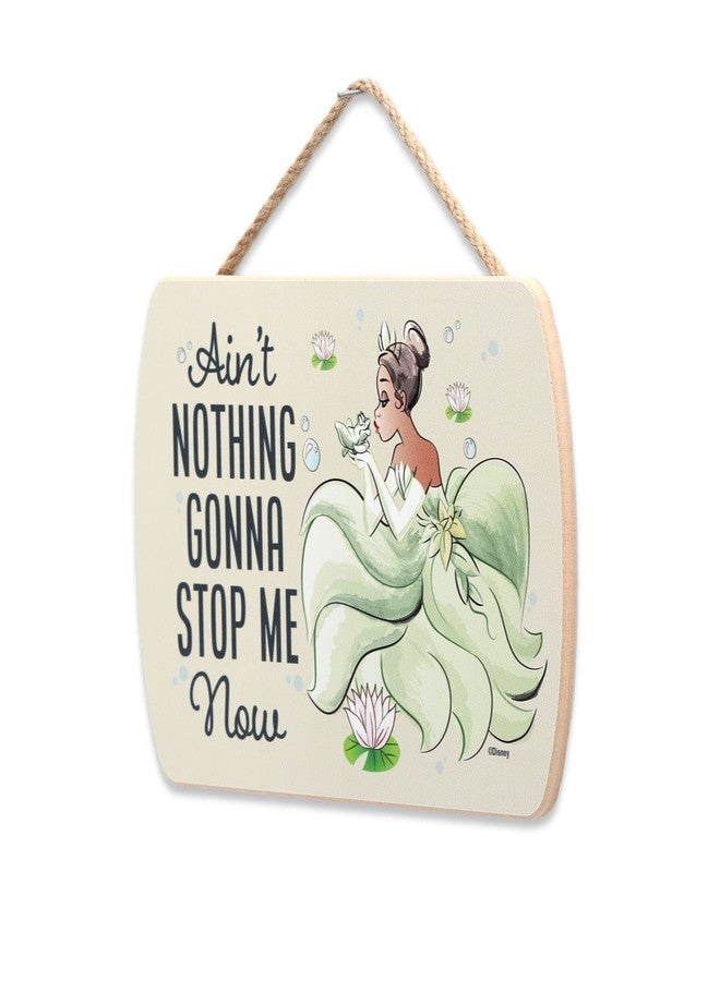 Open Road Brands Disney Princess and the Frog Tiana Hanging Wood Wall Decor - Ain't Nothing Gonna Stop Me Now - Fun Inspirational Tiana Sign - Image 2
