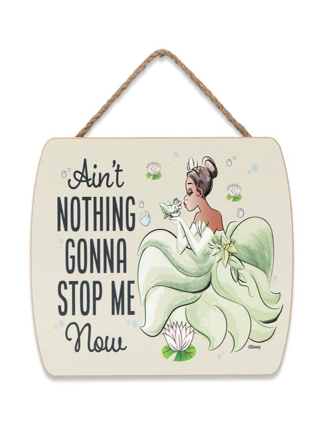 Open Road Brands Disney Princess and the Frog Tiana Hanging Wood Wall Decor - Ain't Nothing Gonna Stop Me Now - Fun Inspirational Tiana Sign - Image 1