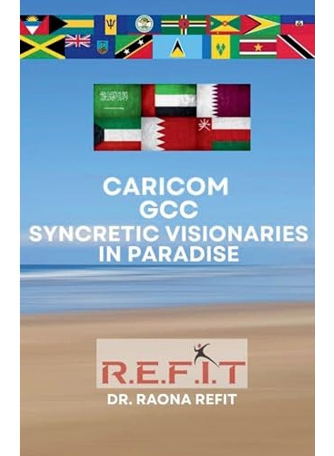 Caricom Gcc: Syncretic Visionaries in Paradise