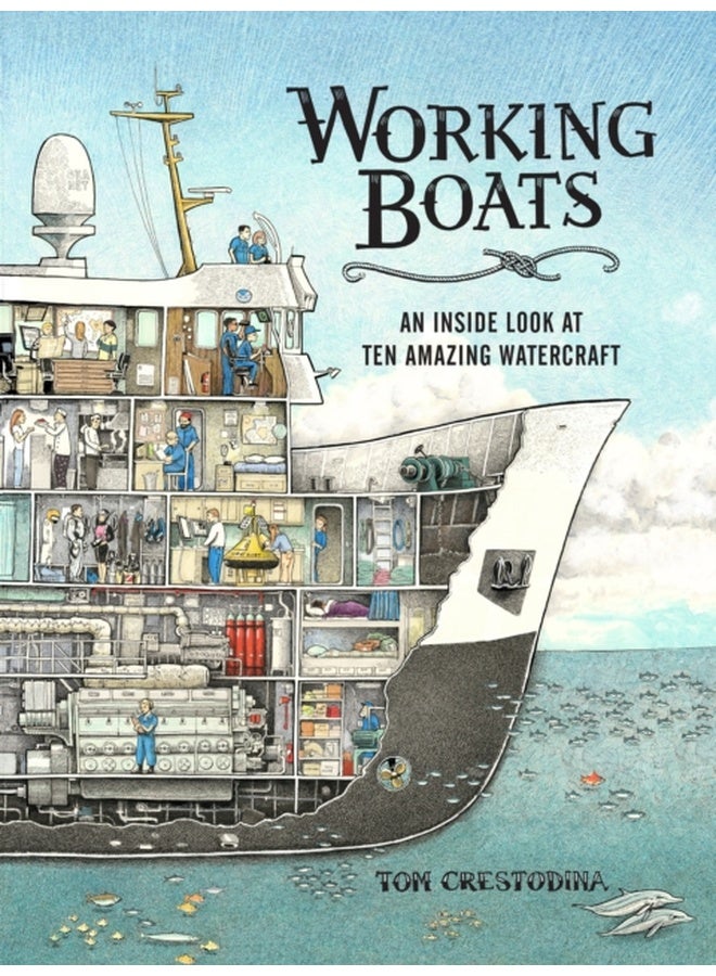 Working Boats: An Inside Look at Ten Amazing Watercraft 