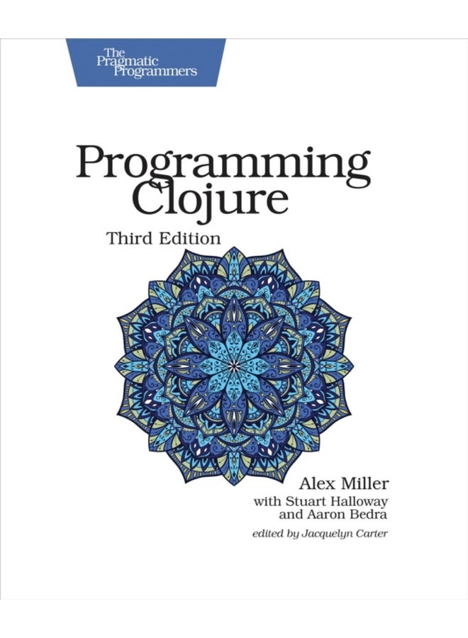 Programming Clojure, 3e (The Pragmatic Programmers)