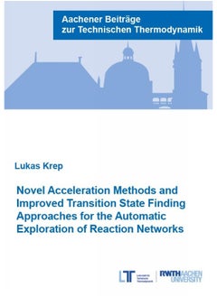 Novel Acceleration Methods and Improved Transition State Finding Approaches for the Automatic Exploration of Reaction Networks 